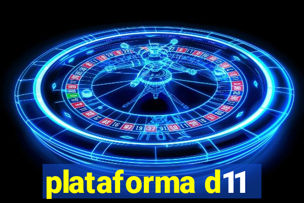 plataforma d11